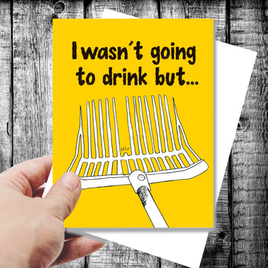 "I Wasn't Going to Drink but..." Birthday Card