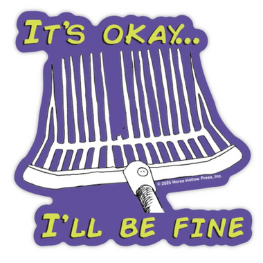 "It's Okay I'll Be Fine" Sticker