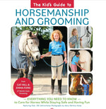 The Kids Guide to Horsemanship and Grooming