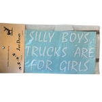 "Silly Boys, Trucks are for Girls" Decal