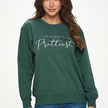 "My Horse is the Prettiest “ Sweatshirt