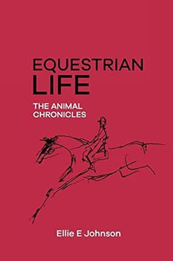 Equestrian Life: The Animal Chronicles