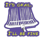 "It's Okay I'll Be Fine" Sticker